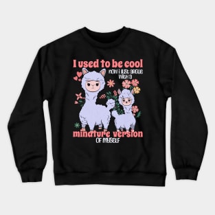 I used to be cool now I just argue with a miniature version of myself. Crewneck Sweatshirt